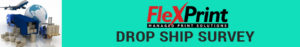 FlexPrint Drop Ship Survey